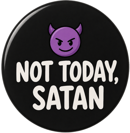 Not Today Satan